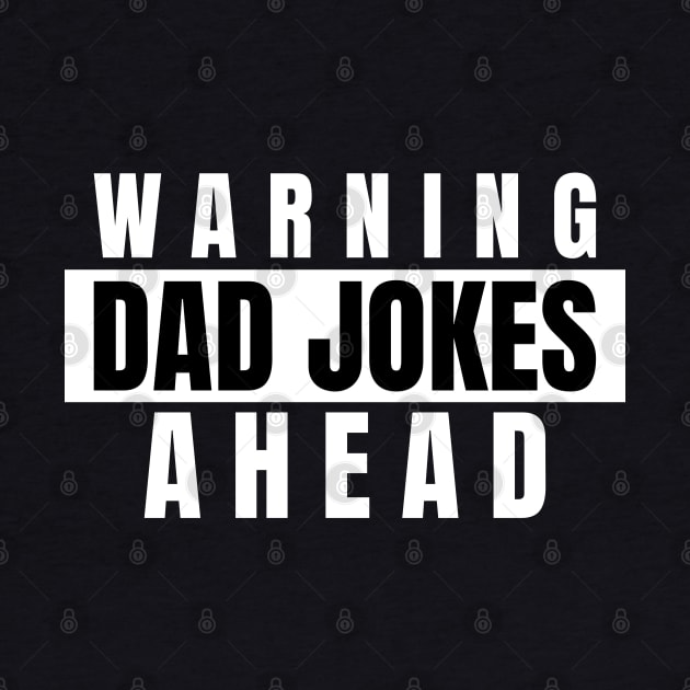 warning dad jokes ahead by TheAwesomeShop